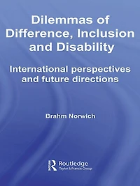 Dilemmas of Difference, Inclusion and Disability: International Perspectives Future Directions