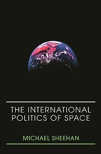 The International Politics of Space