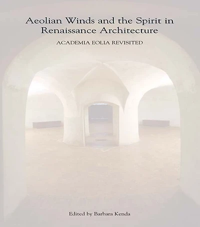 Aeolian Winds and the Spirit Renaissance Architecture: Academia Eolia Revisited