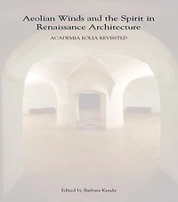 Aeolian Winds and the Spirit Renaissance Architecture: Academia Eolia Revisited