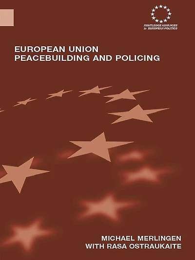 European Union Peacebuilding and Policing: Governance the Security Defence Policy