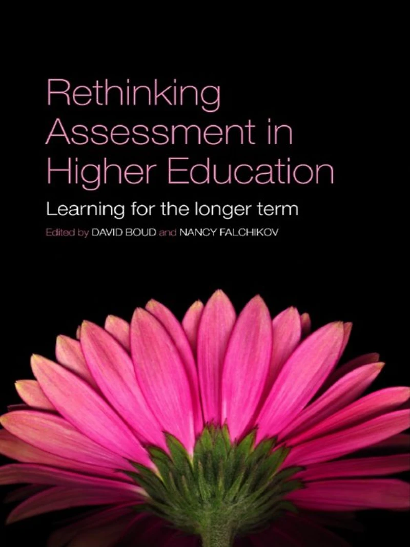 Rethinking Assessment Higher Education: Learning for the Longer Term