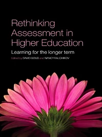 Rethinking Assessment Higher Education: Learning for the Longer Term