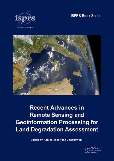 Recent Advances Remote Sensing and Geoinformation Processing for Land Degradation Assessment