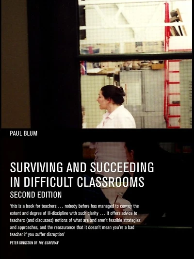 Surviving and Succeeding Difficult Classrooms