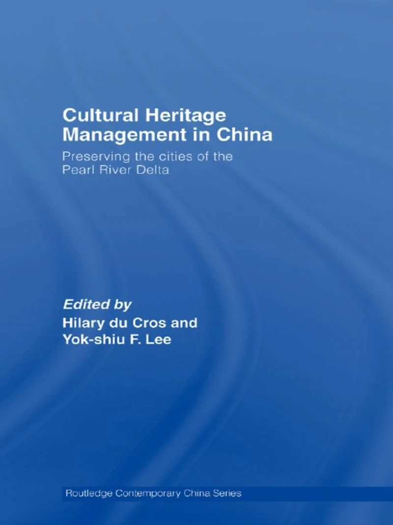 Cultural Heritage Management China: Preserving the Cities of Pearl River Delta