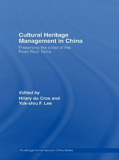 Cultural Heritage Management China: Preserving the Cities of Pearl River Delta