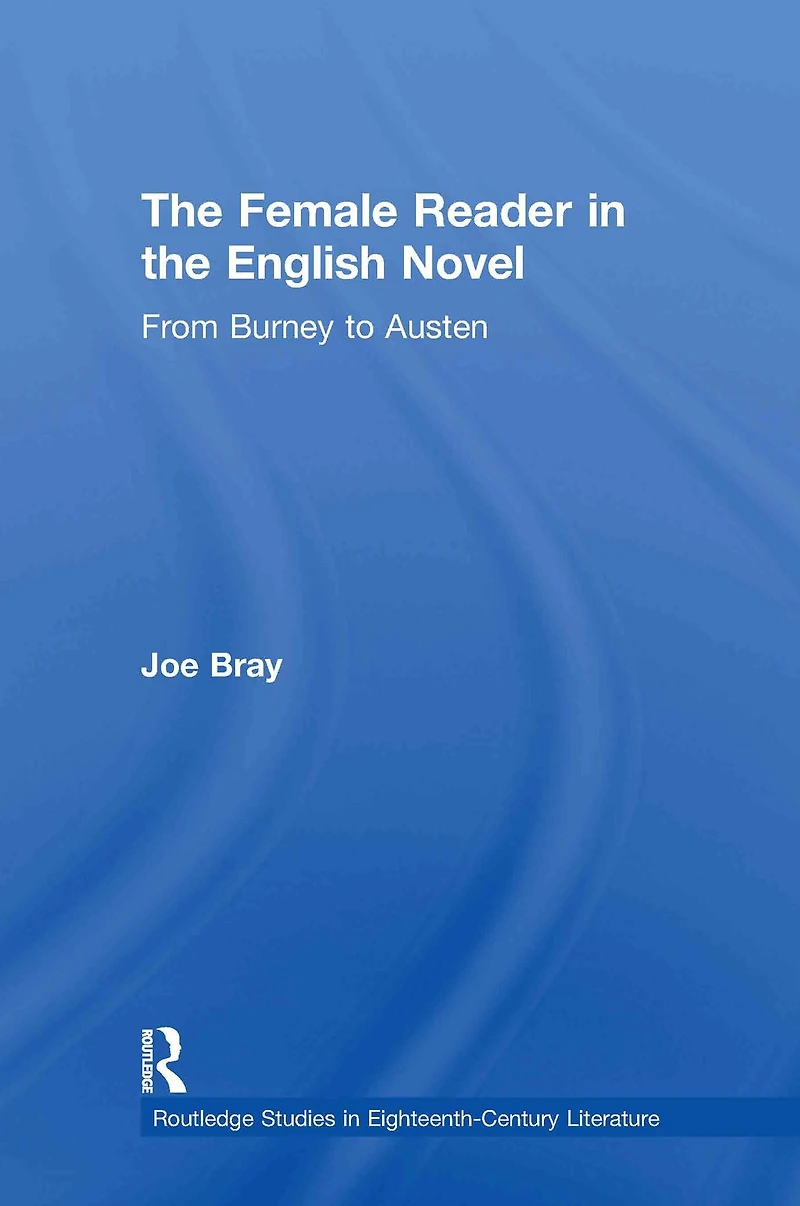 the Female Reader English Novel: From Burney to Austen