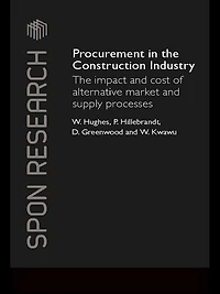 Procurement The Construction Industry: Impact and Cost of Alternative Market Supply Processes