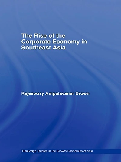the Rise of Corporate Economy Southeast Asia
