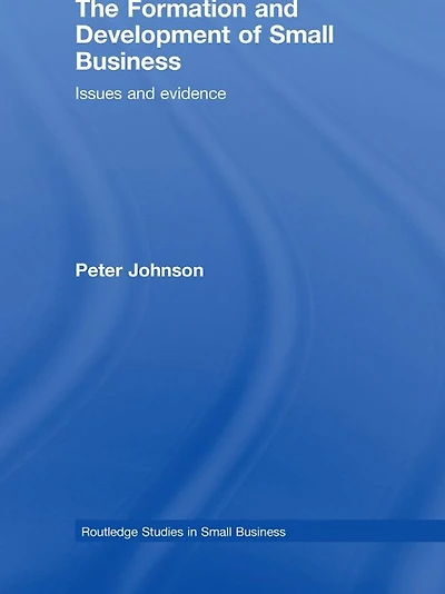 The Formation and Development of Small Business: Issues Evidence