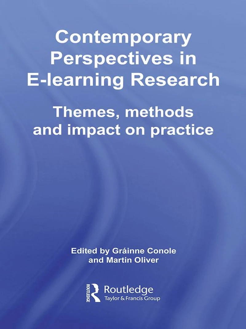 Contemporary Perspectives E-Learning Research: Themes, Methods and Impact on Practice
