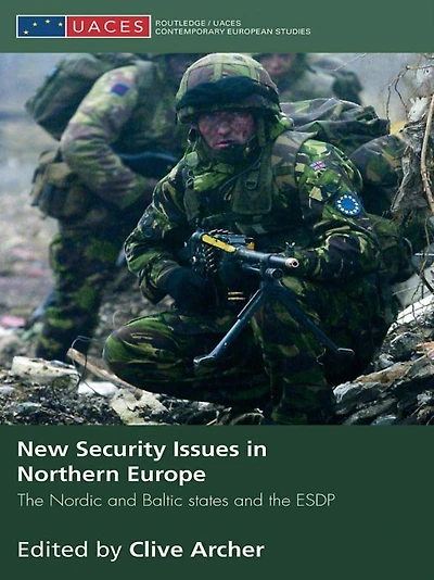 New Security Issues Northern Europe: the Nordic and Baltic States ESDP