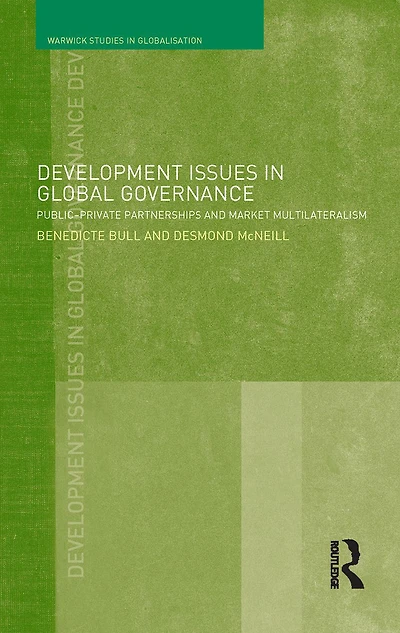 Development Issues Global Governance: Public-Private Partnerships and Market Multilateralism