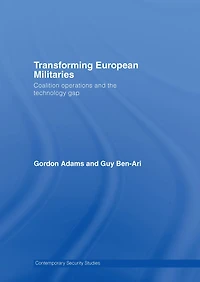 Transforming European Militaries: Coalition Operations and the Technology Gap