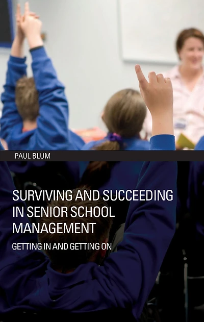 Surviving and Succeeding Senior School Management: Getting On