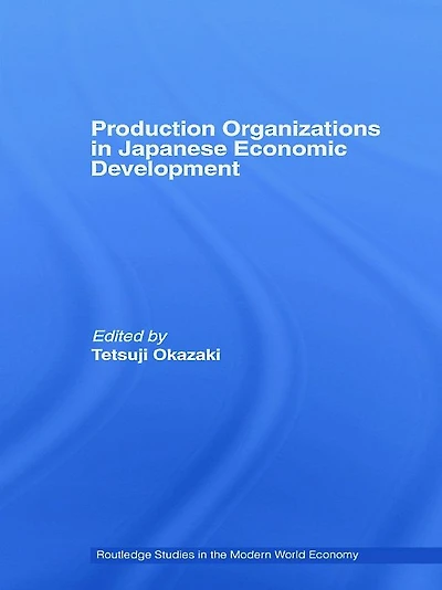 Production Organizations Japanese Economic Development