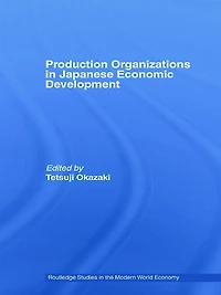 Production Organizations Japanese Economic Development