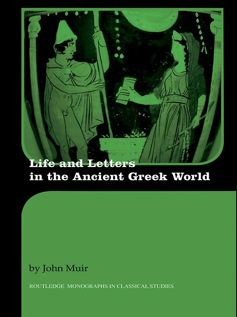 Life and Letters the Ancient Greek World
