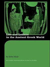 Life and Letters the Ancient Greek World