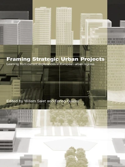 Framing Strategic urban Projects: Learning from current experiences European regions