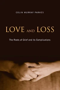 Love and Loss: The Roots of Grief its Complications