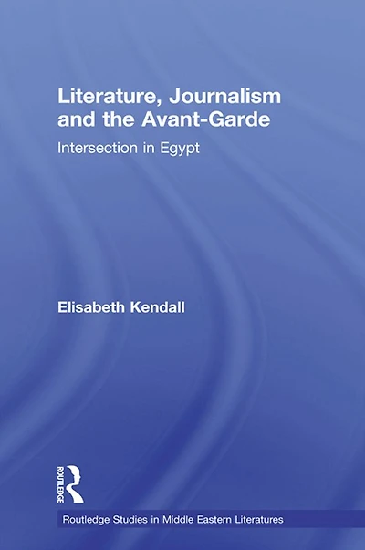 Literature, Journalism and the Avant-Garde: Intersection Egypt