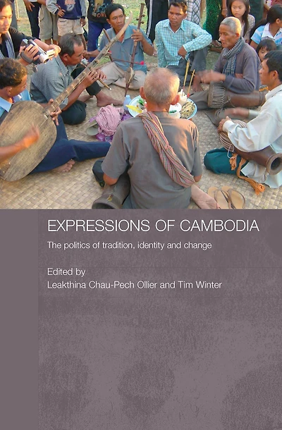 Expressions of Cambodia: The Politics Tradition, Identity and Change