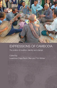 Expressions of Cambodia: The Politics Tradition, Identity and Change