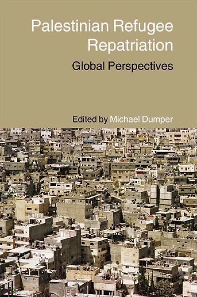 Palestinian Refugee Repatriation: Global Perspectives