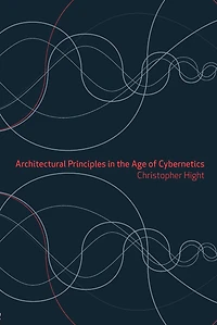 Architectural Principles the Age of Cybernetics