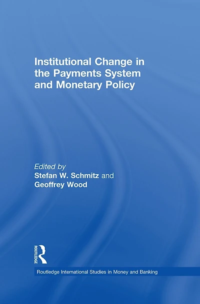 Institutional Change the Payments System and Monetary Policy