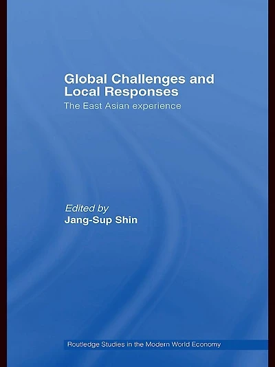 Global Challenges and Local Responses: The East Asian Experience