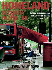 Homeland Security the UK: Future Preparedness for Terrorist Attack since 9/11
