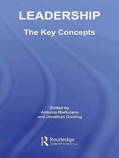 Leadership: The Key Concepts