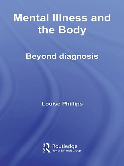 Mental Illness and the Body: Beyond Diagnosis