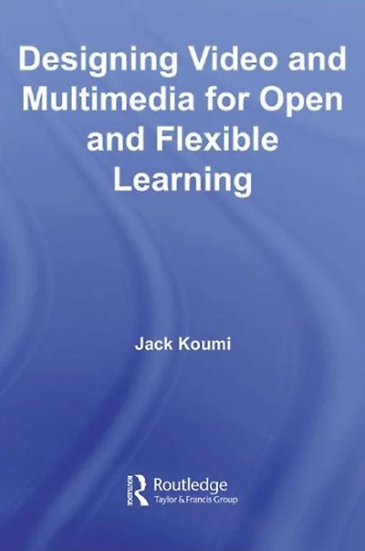Designing Video and Multimedia for Open Flexible Learning