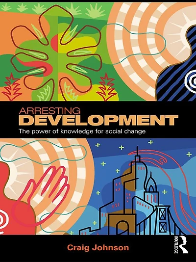 Arresting Development: The power of knowledge for social change