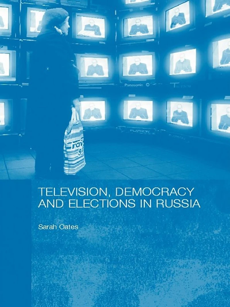 Television, Democracy and Elections Russia