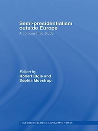 Semi-Presidentialism Outside Europe: A Comparative Study