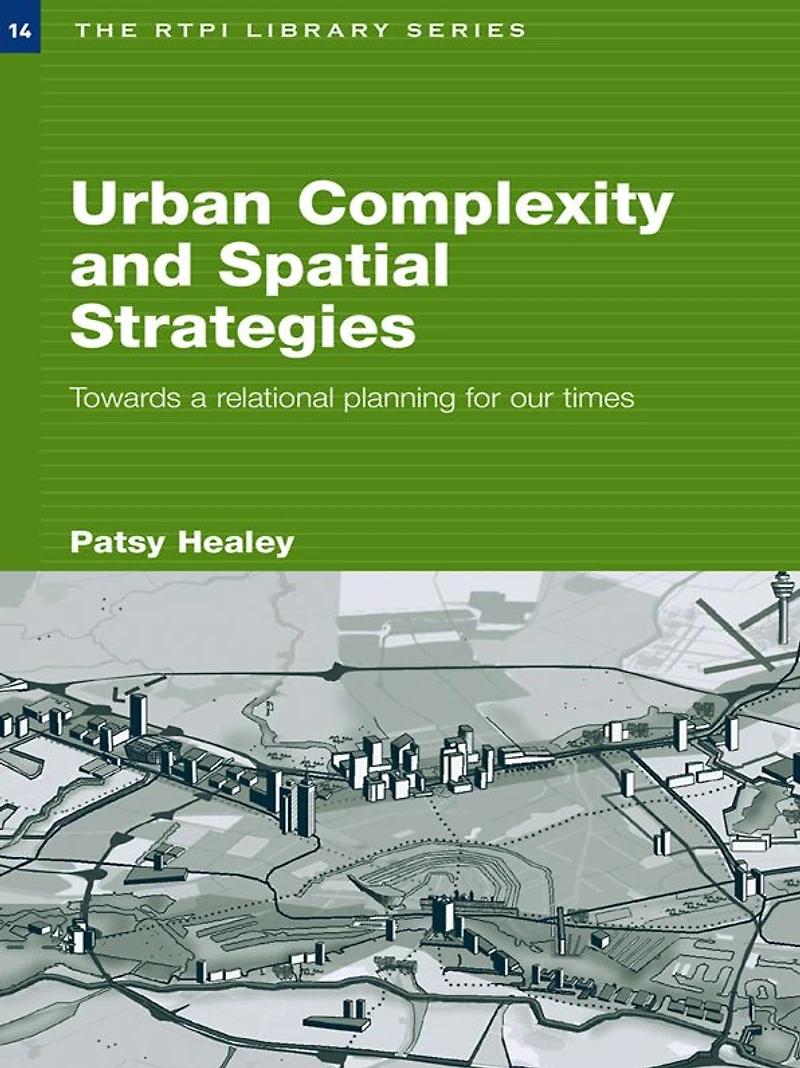 Urban Complexity and Spatial Strategies: Towards a Relational Planning for Our Times