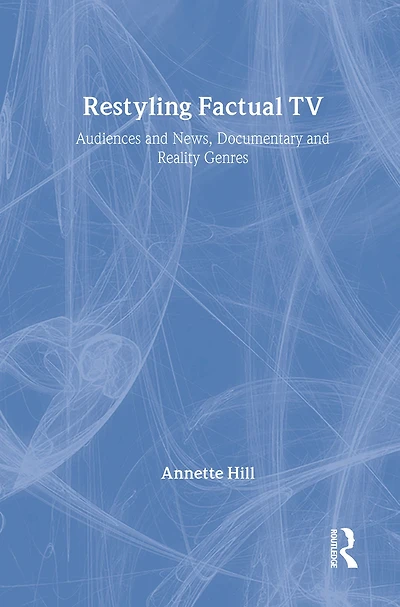 Restyling Factual TV: Audiences and News, Documentary Reality Genres