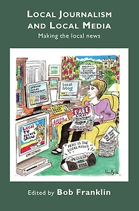 Local Journalism and Media: Making the News