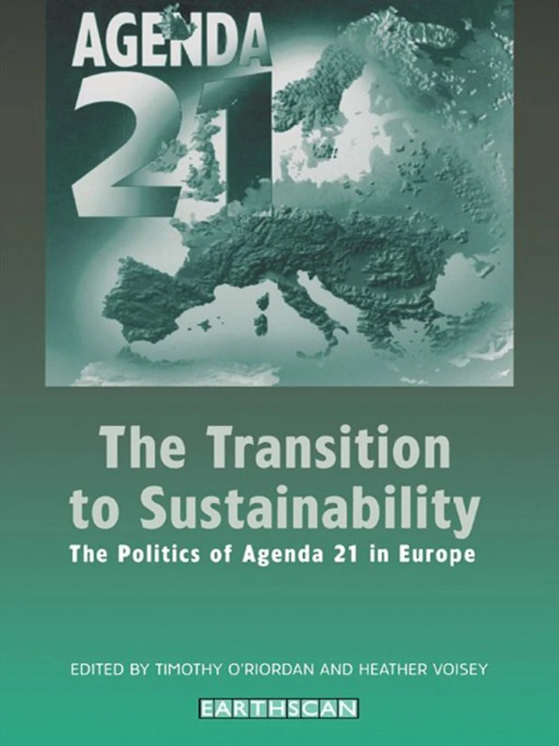 The Transition to Sustainability: The Politics of Agenda 21 in Europe