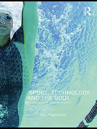 Sport, Technology and The Body: Nature of Performance