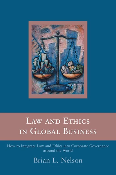Law and Ethics Global Business: How to Integrate into Corporate Governance Around the World
