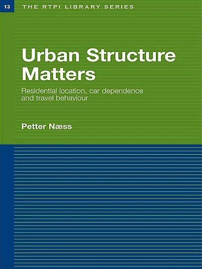 Urban Structure Matters: Residential Location, Car Dependence and Travel Behaviour