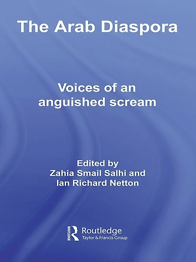 The Arab Diaspora: Voices of an Anguished Scream