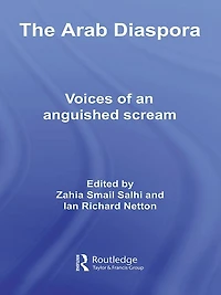 The Arab Diaspora: Voices of an Anguished Scream