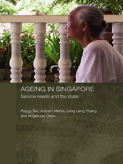 Ageing Singapore: Service needs and the state